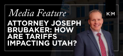Media Feature: Attorney Joseph Brubaker: How are tariffs impacting Utah? Accompanied by a photo of International Attorney Joseph Brubaker.